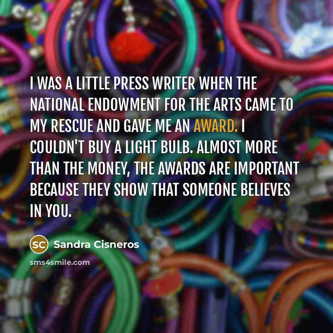 “I was a little press writer when the National Endowment…” quote by Sandra Cisneros
