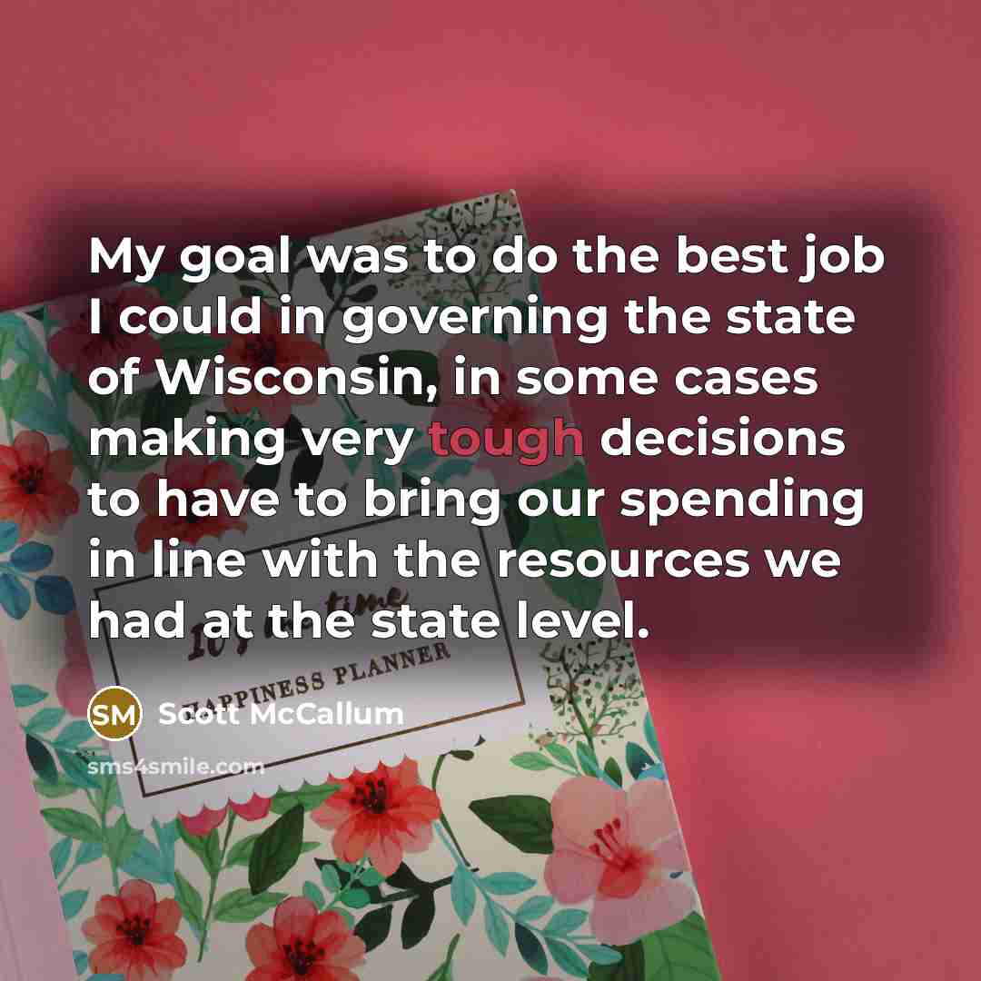 “My goal was to do the best job I could…” quote by Scott McCallum