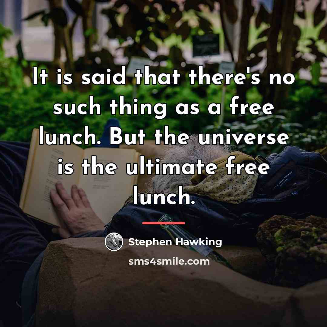 “It is said that there's no such thing as a…” quote by Stephen Hawking
