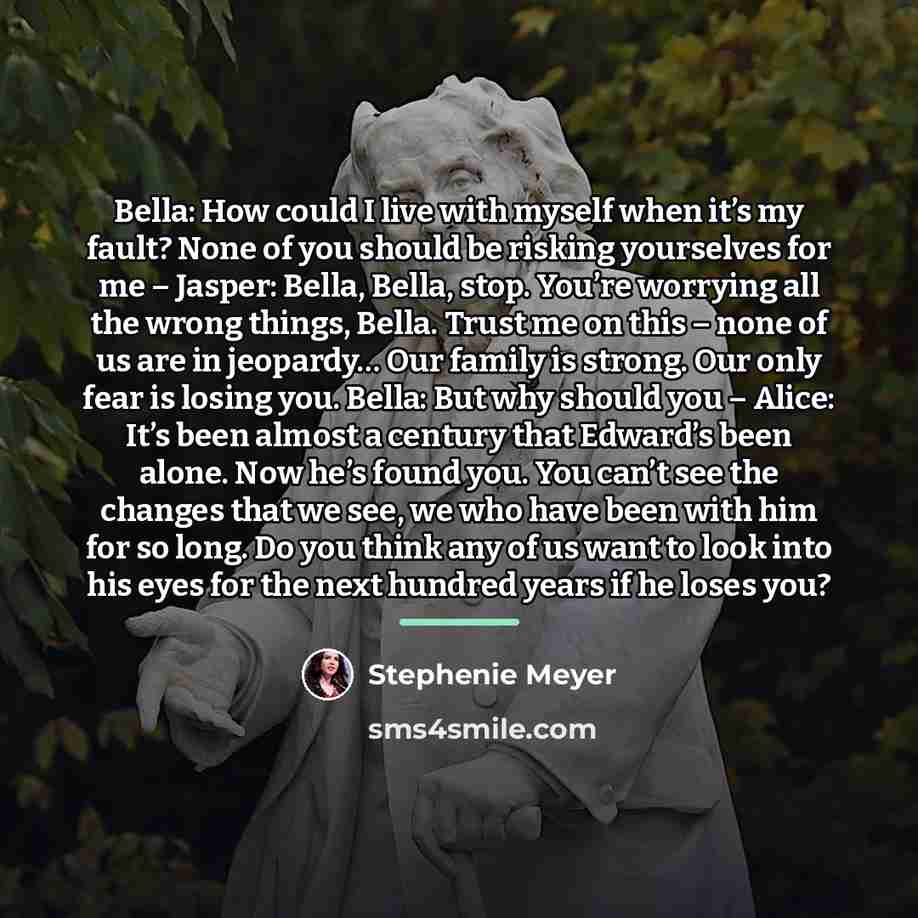 “Bella: How could I live with myself when it’s my…” quote by Stephenie Meyer