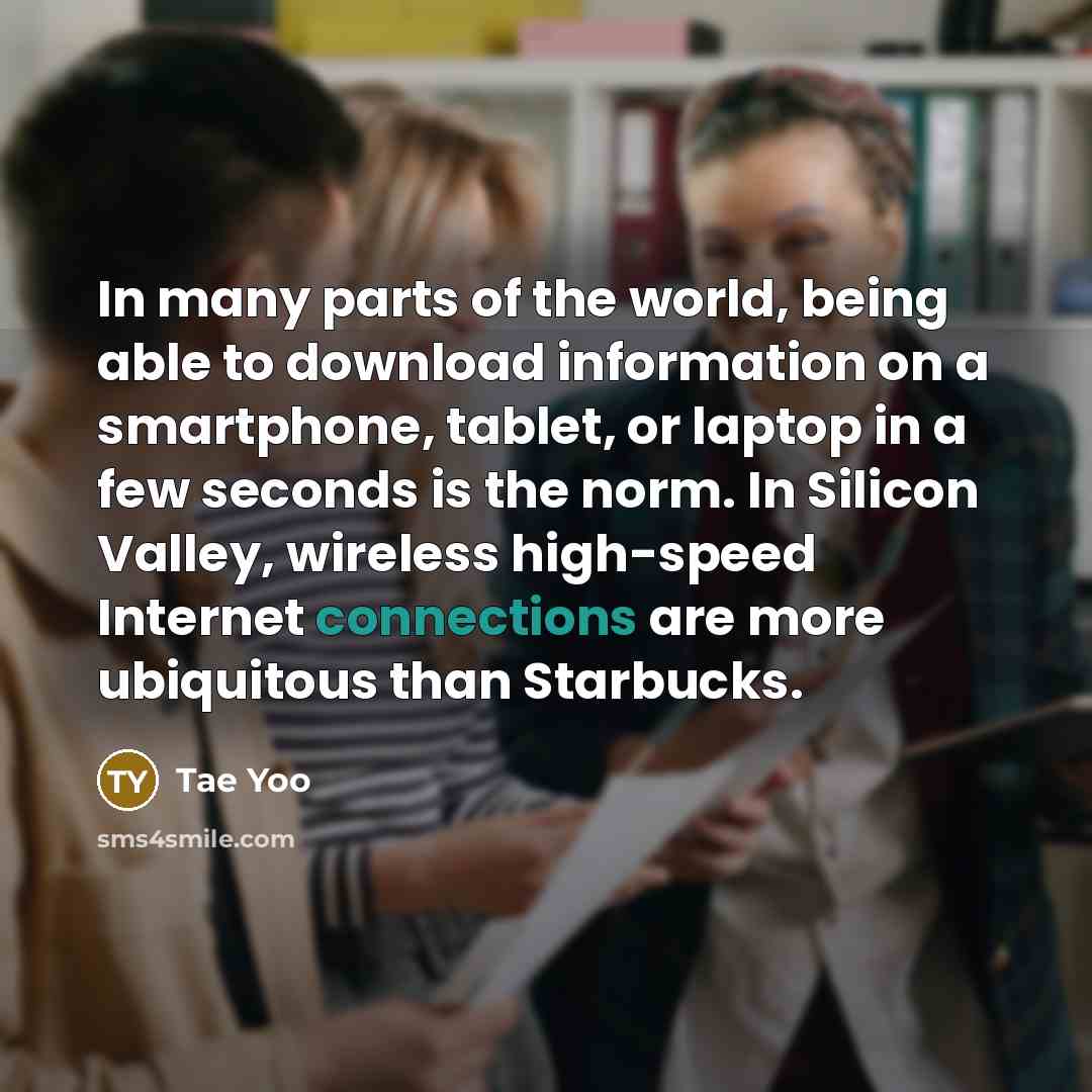 “In many parts of the world, being able to download…” quote by Tae Yoo