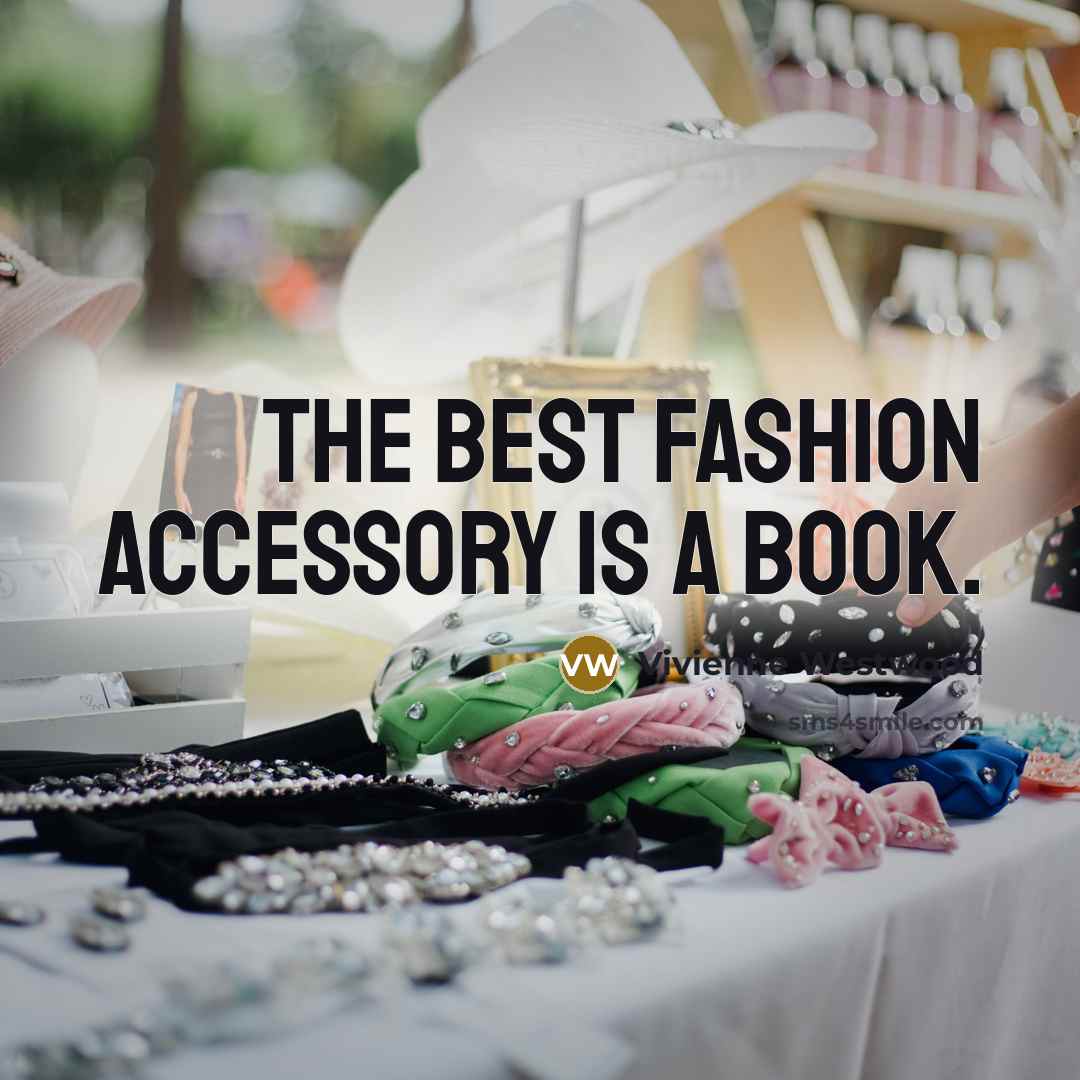 “The best fashion accessory is a book.…” quote by Vivienne Westwood