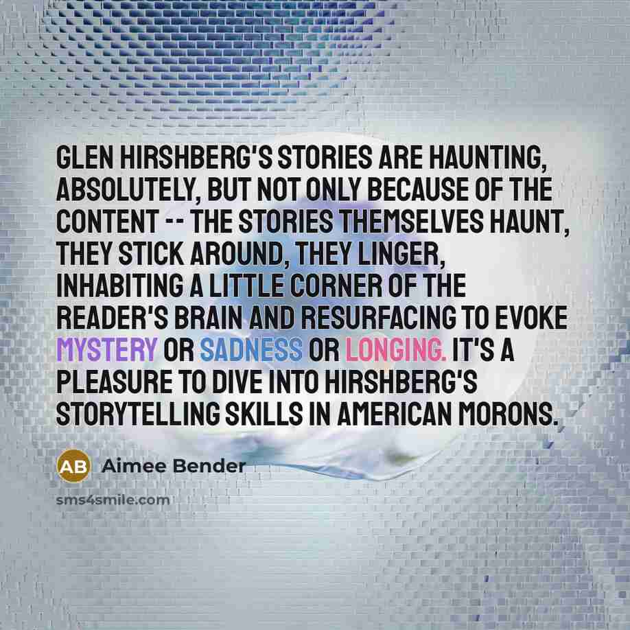 “Glen Hirshberg's stories are haunting, absolutely, but not only because…” quote by Aimee Bender