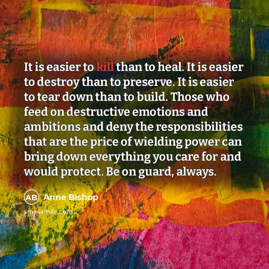 “It is easier to kill than to heal. It is…” quote by Anne Bishop