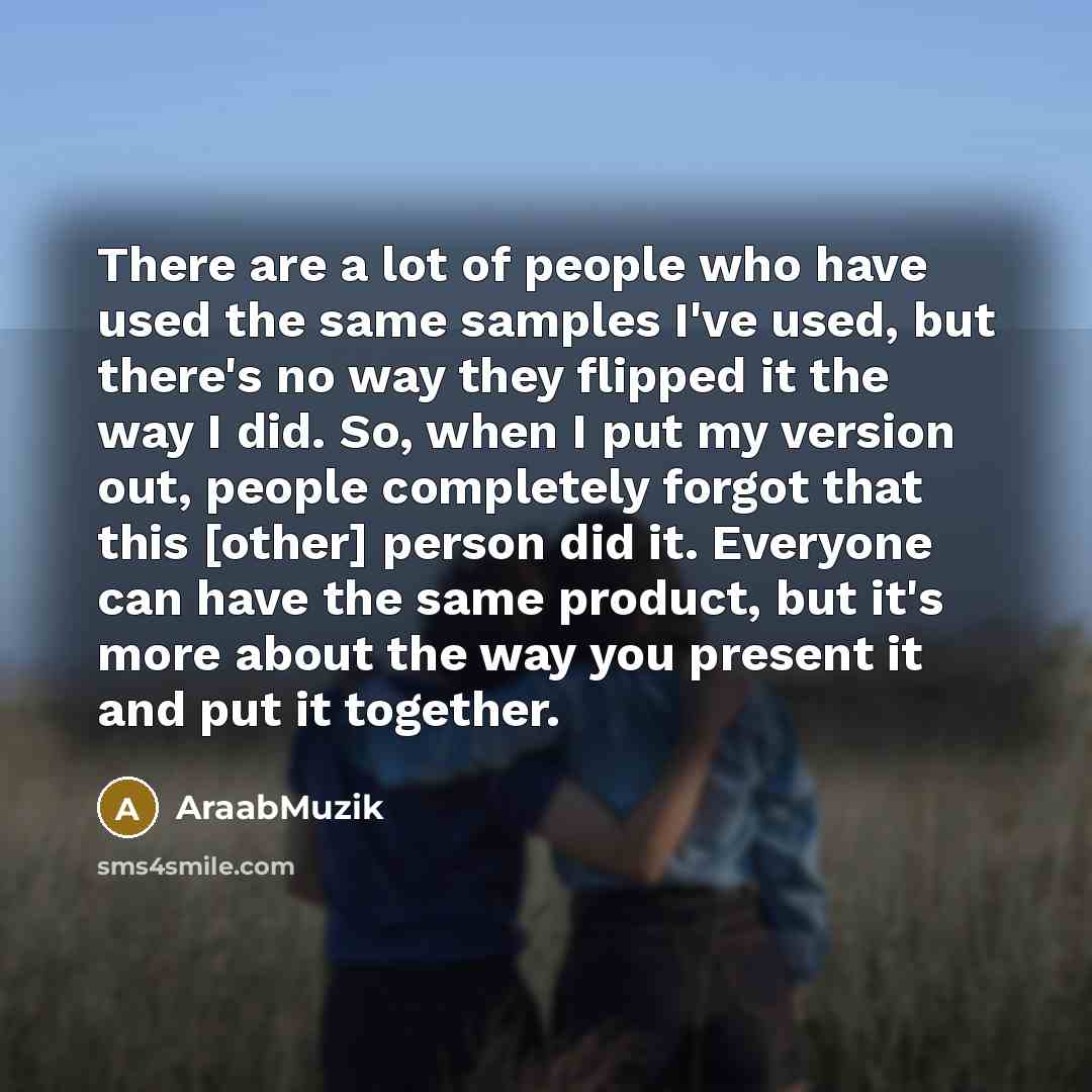“There are a lot of people who have used the…” quote by AraabMuzik