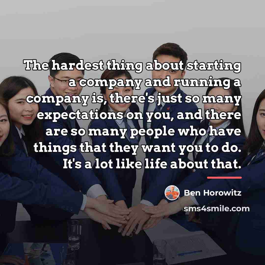 “The hardest thing about starting a company and running a…” quote by Ben Horowitz