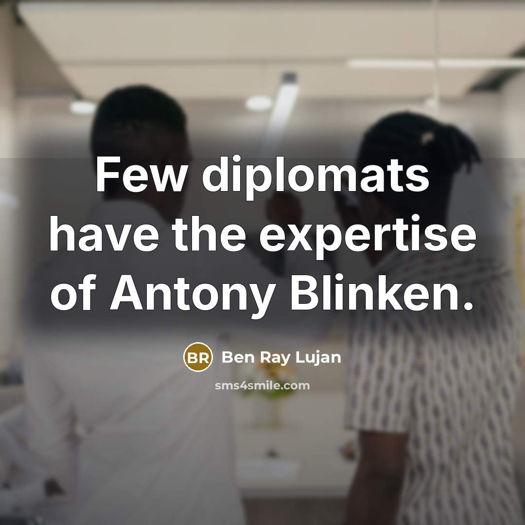 “Few diplomats have the expertise of Antony Blinken.” quote by Ben Ray Lujan