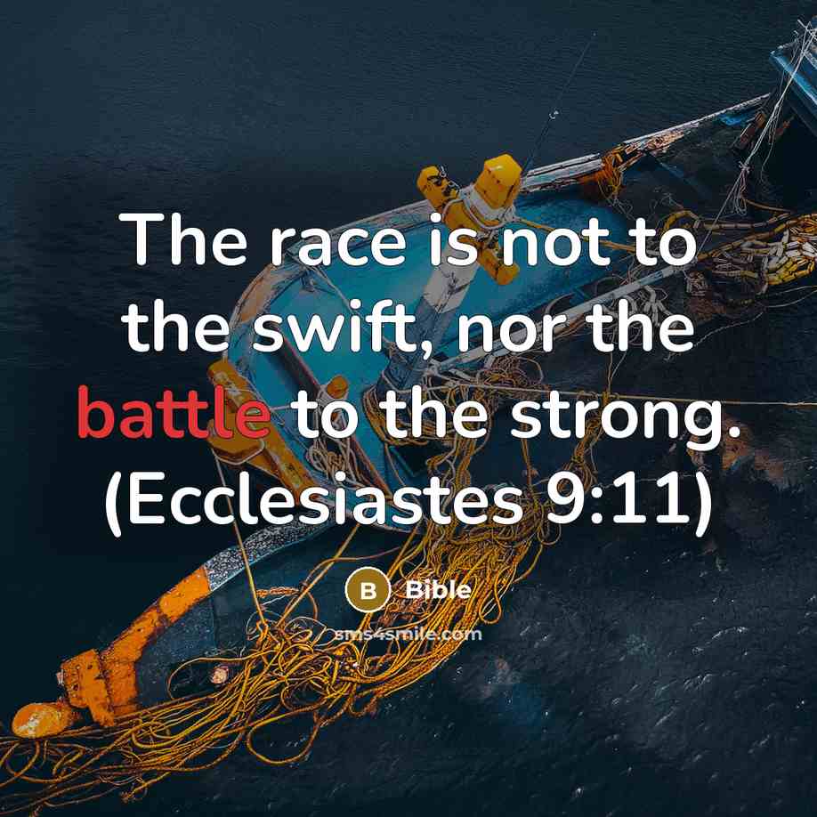 “The race is not to the swift, nor the battle…” quote by Bible