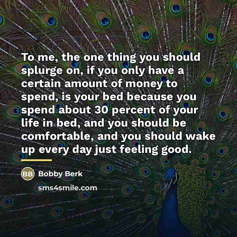 “To me, the one thing you should splurge on, if…” quote by Bobby Berk
