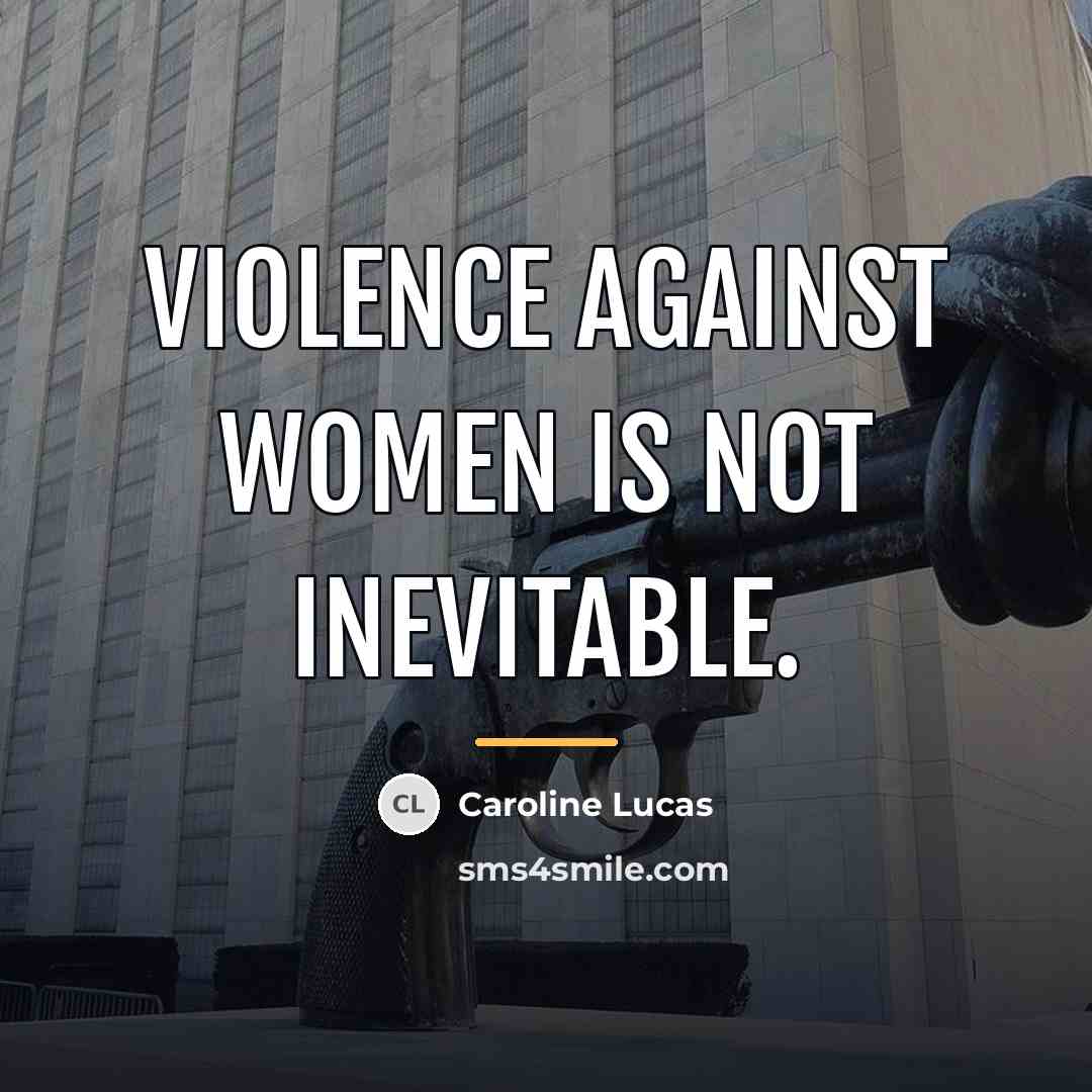 “Violence against women is not inevitable.…” quote by Caroline Lucas