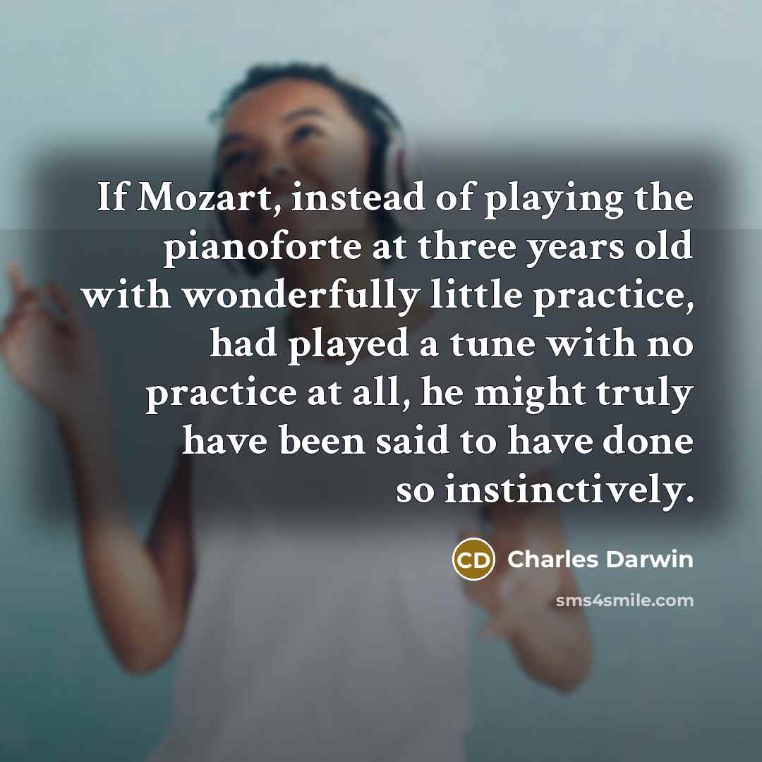 “If Mozart, instead of playing the pianoforte at three years…” quote by Charles Darwin