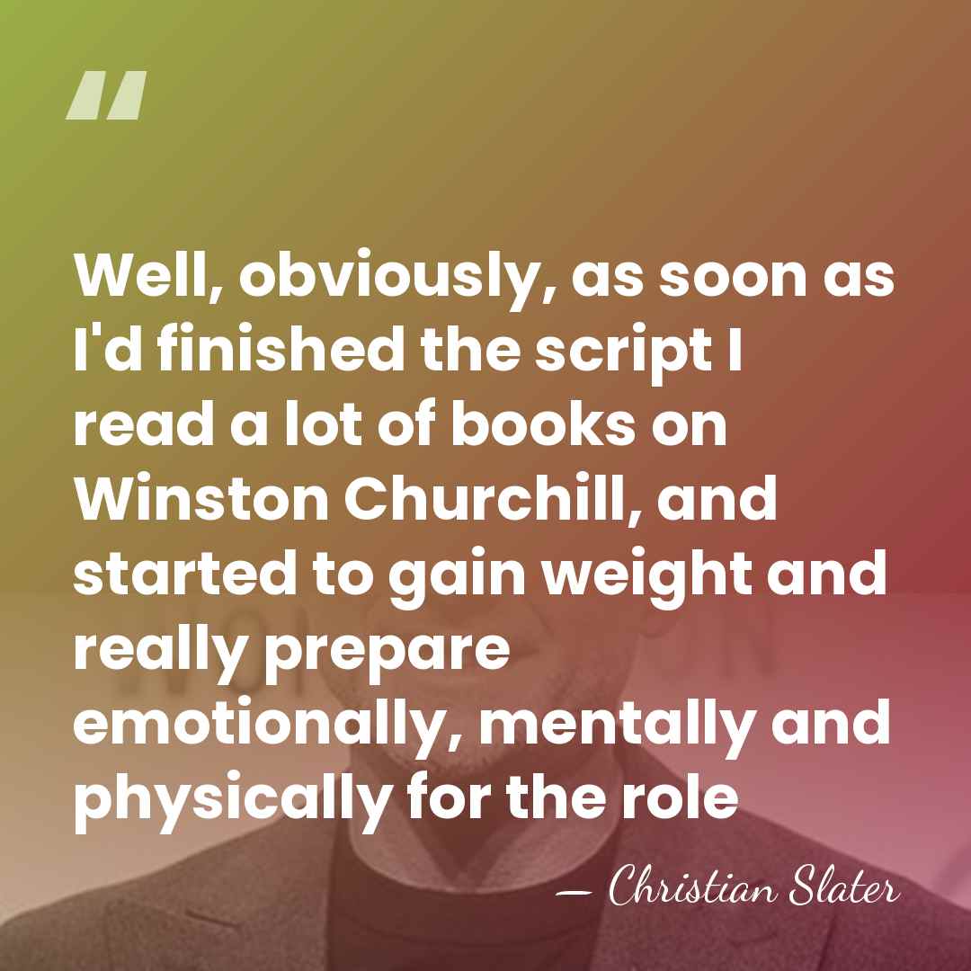 Well, obviously, as soon as I'd finished the script I read a&hellip; - Christian Slater