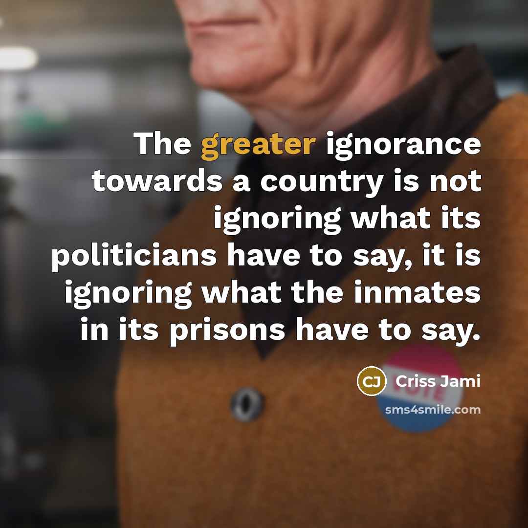 “The greater ignorance towards a country is not ignoring what…” quote by Criss Jami