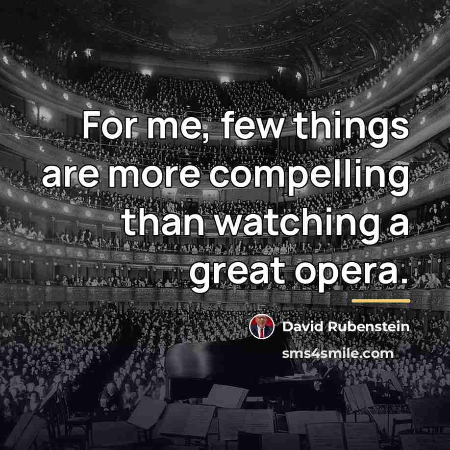 “For me, few things are more compelling than watching a…” quote by David Rubenstein