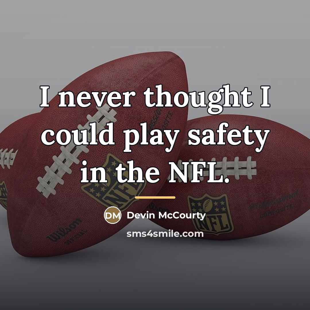 “I never thought I could play safety in the NFL.…” quote by Devin McCourty