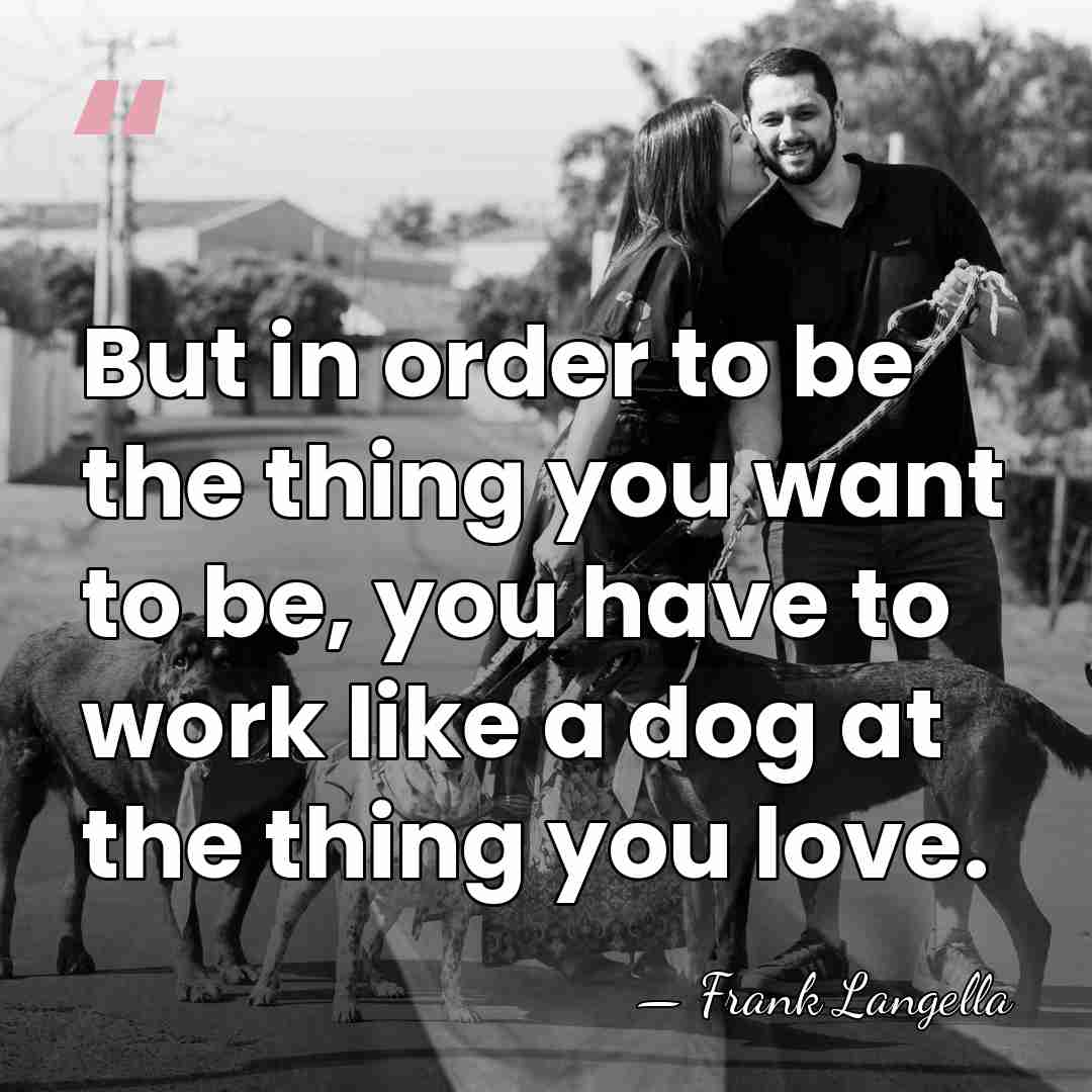 But in order to be the thing you want to be, you&hellip; - Frank Langella