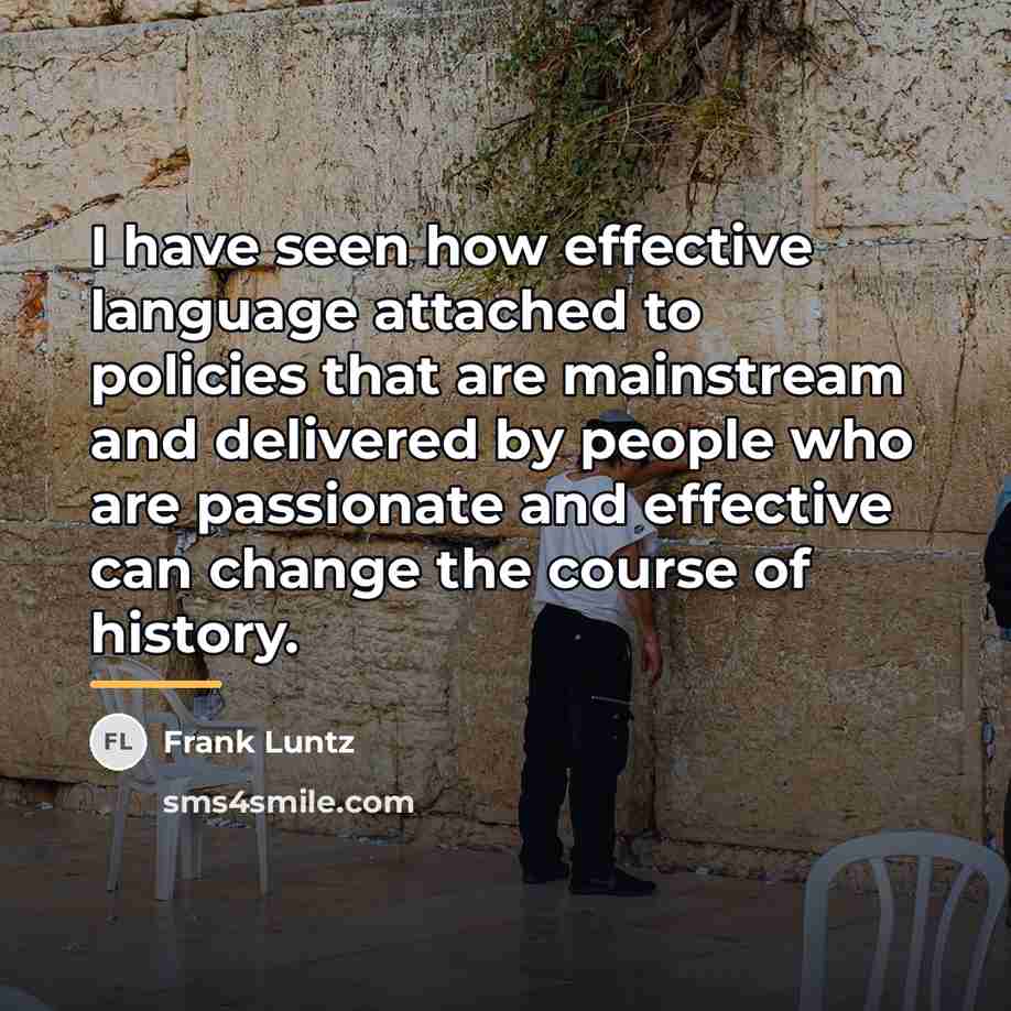 “I have seen how effective language attached to policies that…” quote by Frank Luntz