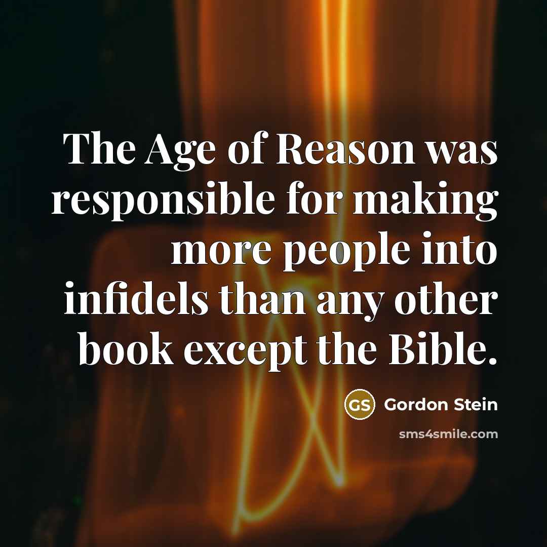 “The Age of Reason was responsible for making more people…” quote by Gordon Stein