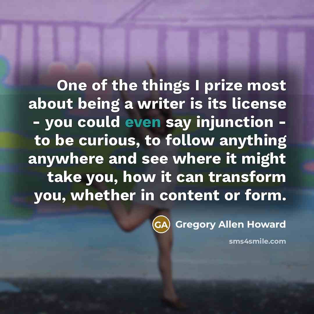 “One of the things I prize most about being a…” quote by Gregory Allen Howard