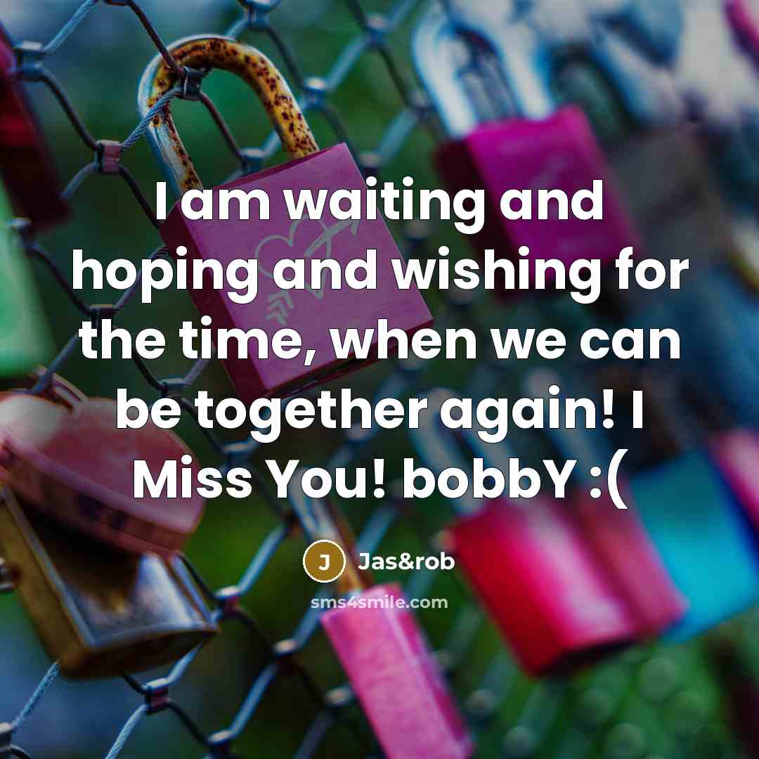 “I am waiting and hoping and wishing for the time,…” quote by Jas&rob