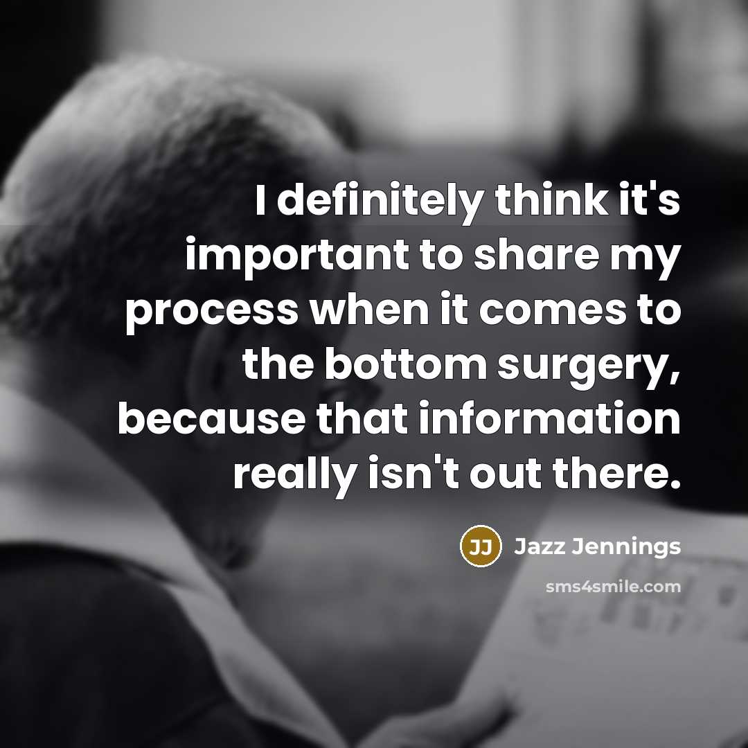 “I definitely think it's important to share my process when…” quote by Jazz Jennings