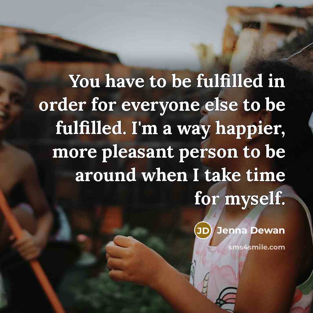 “You have to be fulfilled in order for everyone else…” quote by Jenna Dewan