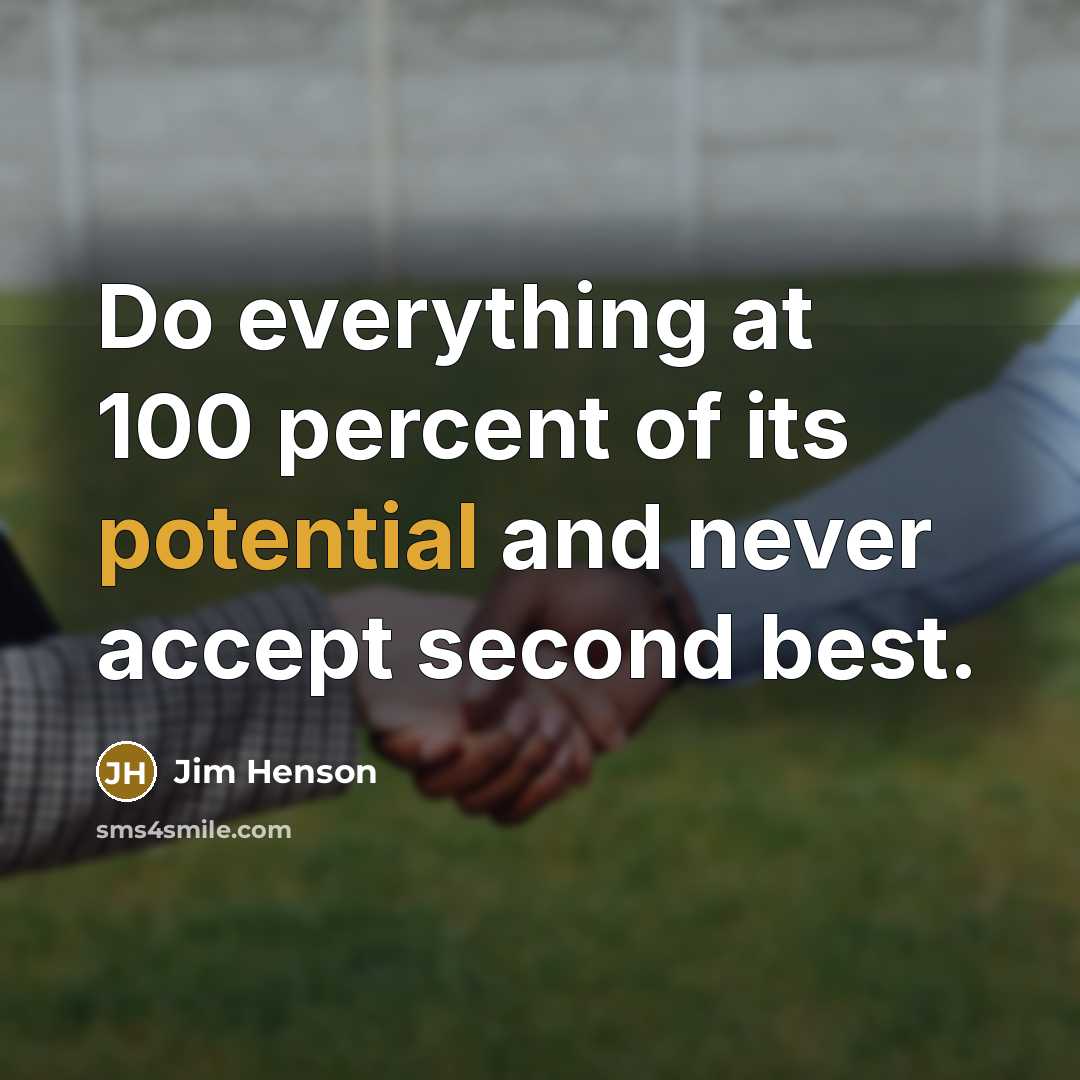“Do everything at 100 percent of its potential and never…” quote by Jim Henson