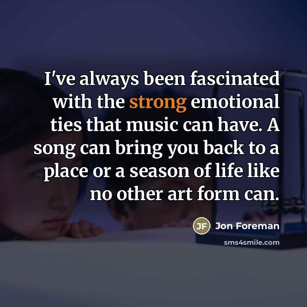 “I've always been fascinated with the strong emotional ties that…” quote by Jon Foreman