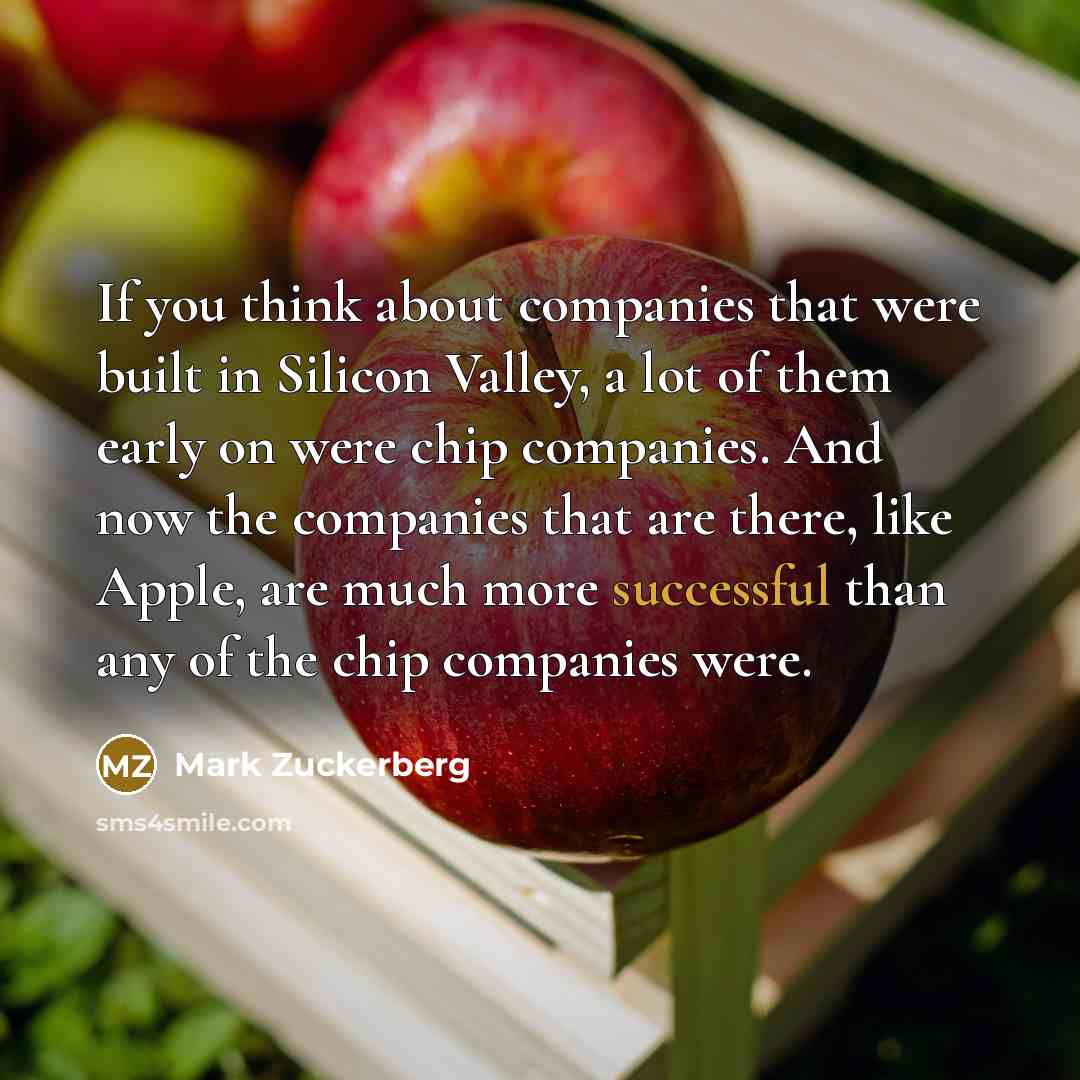 “If you think about companies that were built in Silicon…” quote by Mark Zuckerberg