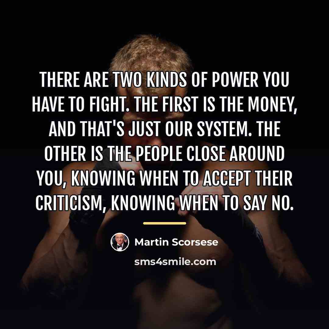 “There are two kinds of power you have to fight.…” quote by Martin Scorsese