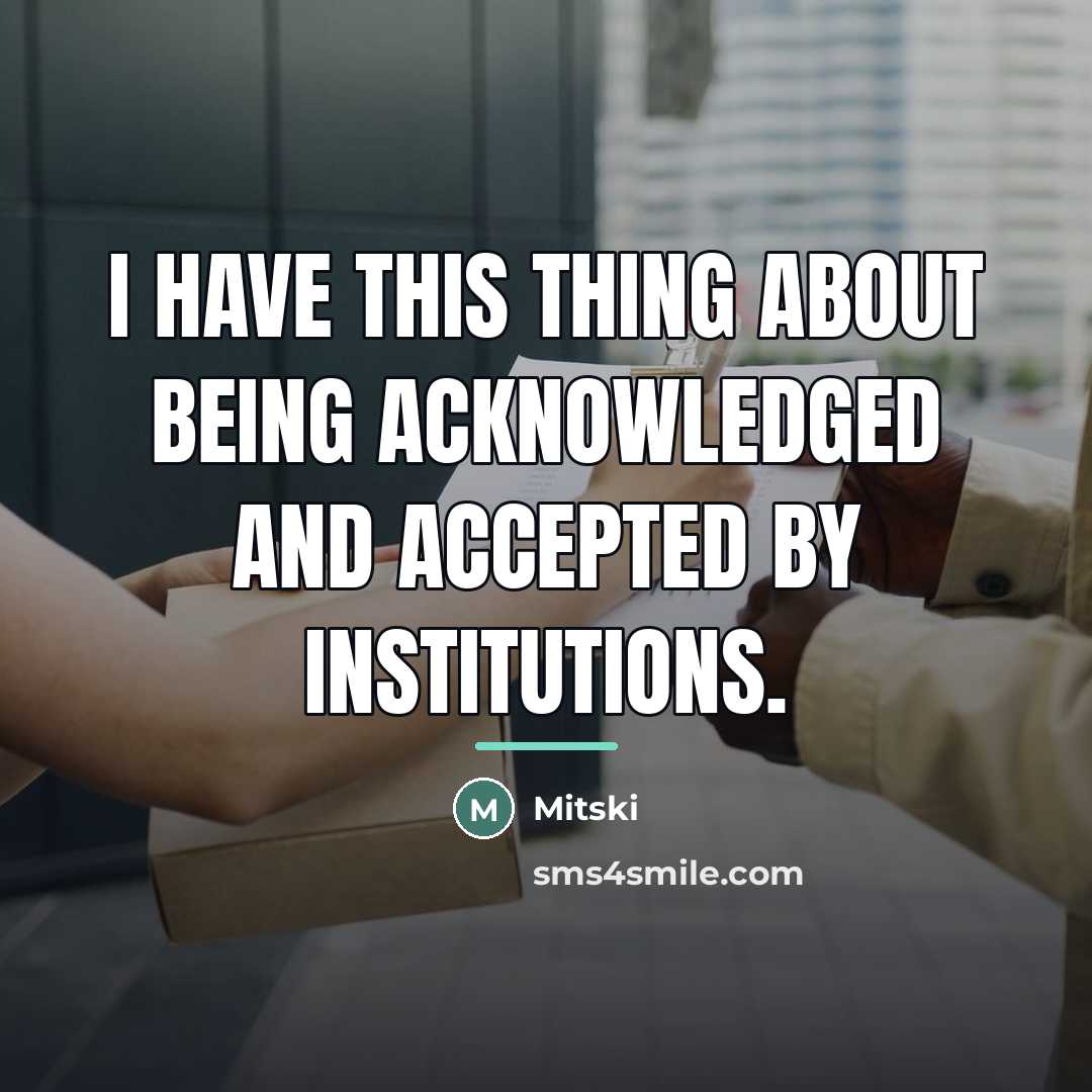 “I have this thing about being acknowledged and accepted by…” quote by Mitski