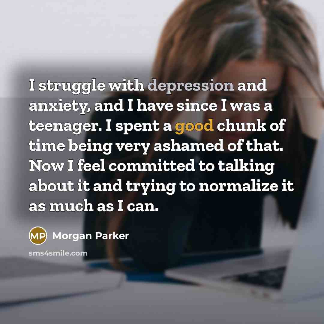 “I struggle with depression and anxiety, and I have since…” quote by Morgan Parker
