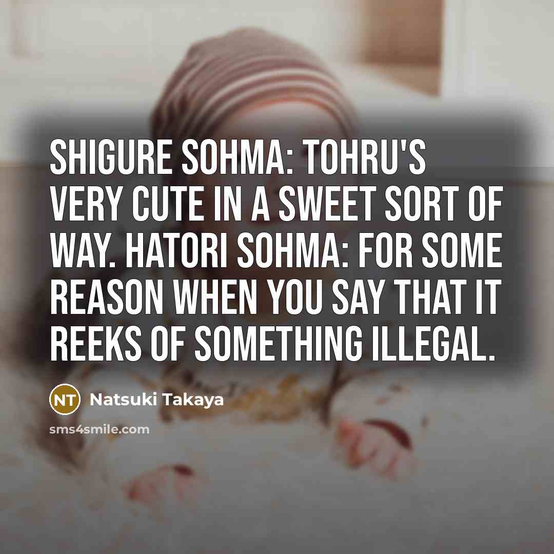 “Shigure Sohma: Tohru's very cute in a sweet sort of…” quote by Natsuki Takaya
