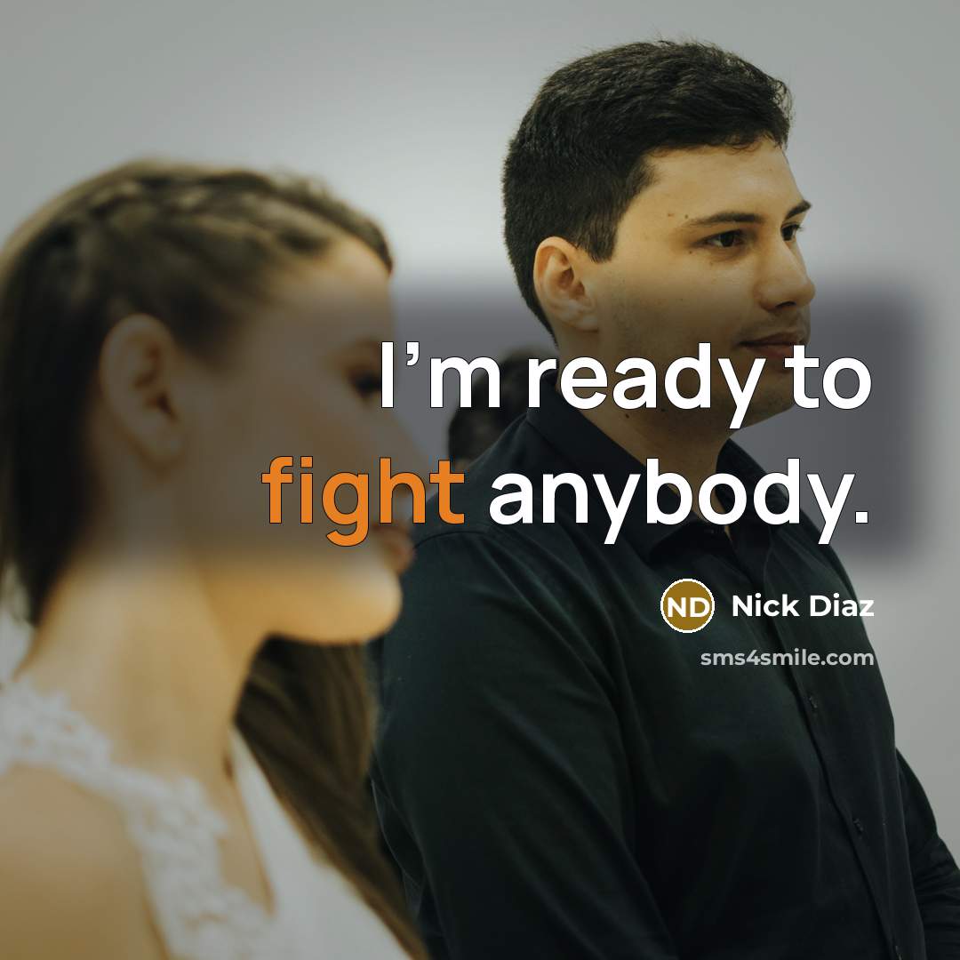 “I'm ready to fight anybody.…” quote by Nick Diaz