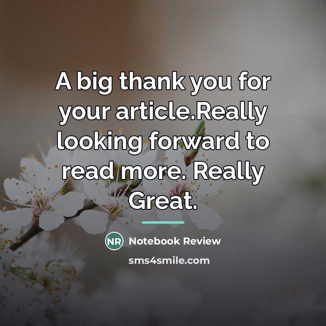 “A big thank you for your article.Really looking forward to…” quote by Notebook Review