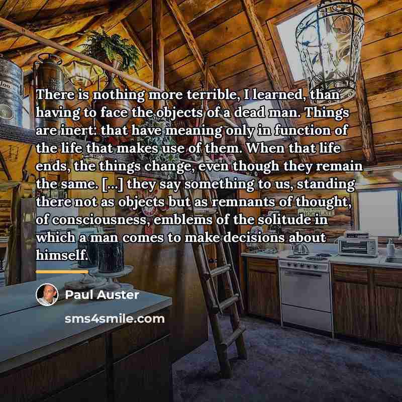“There is nothing more terrible, I learned, than having to…” quote by Paul Auster