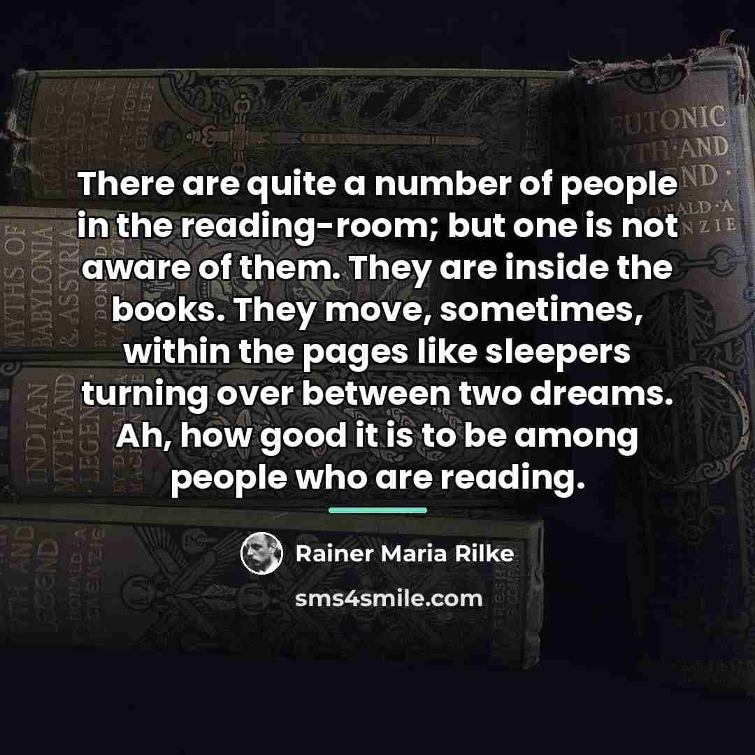 “There are quite a number of people in the reading-room;…” quote by Rainer Maria Rilke