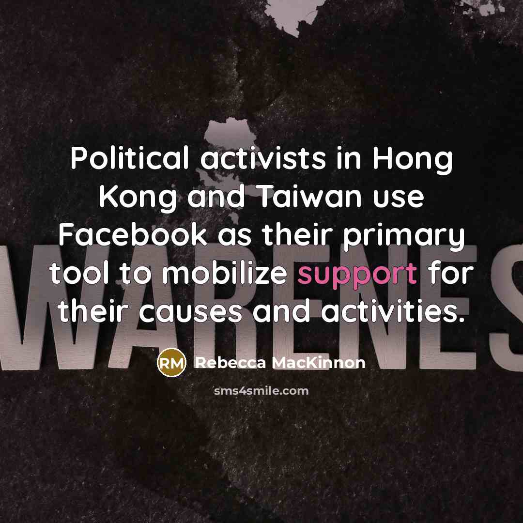 “Political activists in Hong Kong and Taiwan use Facebook as…” quote by Rebecca MacKinnon