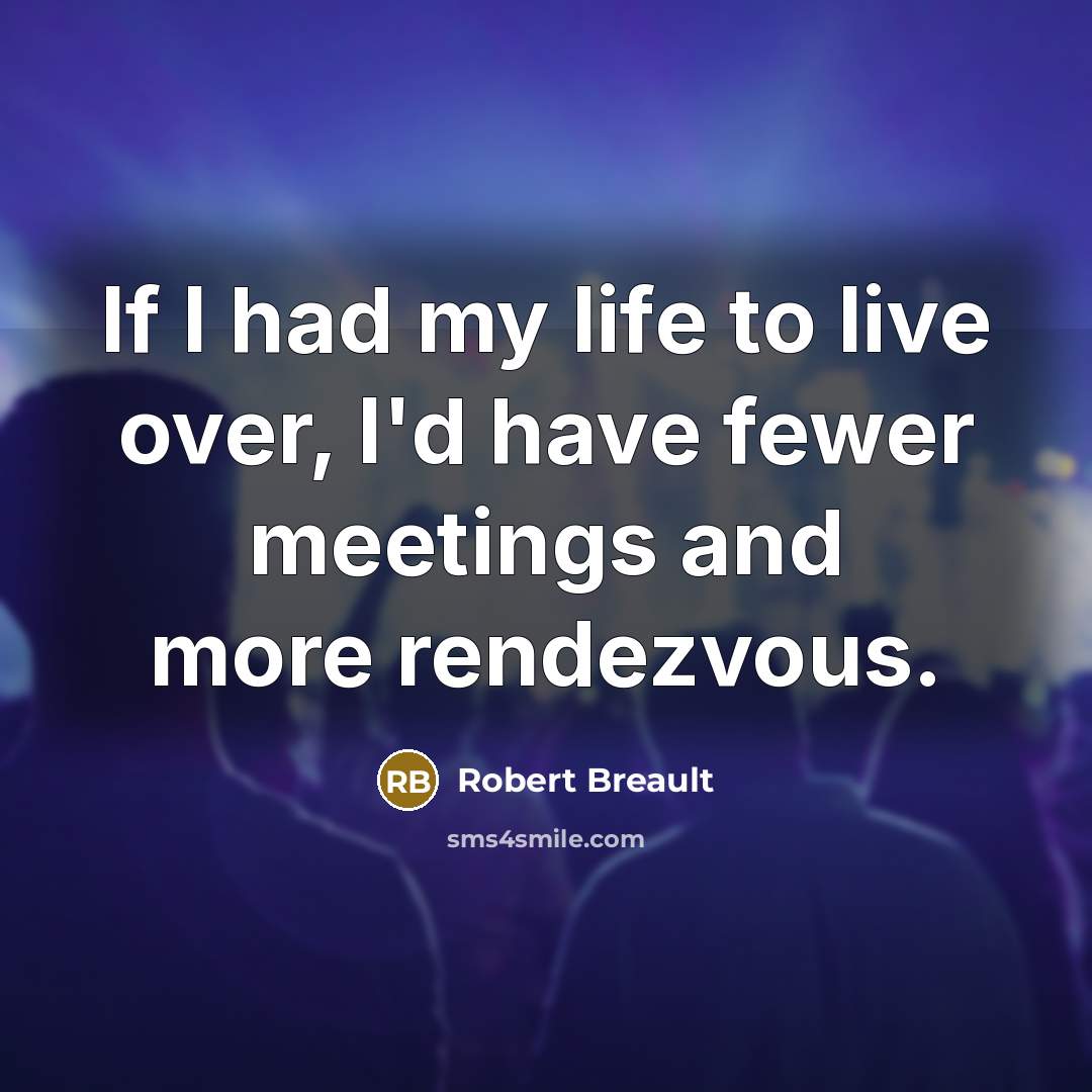 “If I had my life to live over, I'd have…” quote by Robert Breault