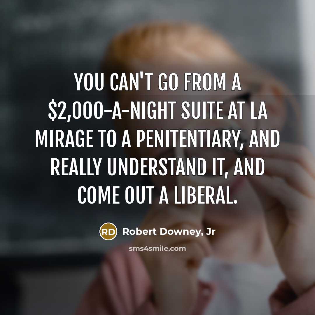 “You can't go from a $2,000-a-night suite at La Mirage…” quote by Robert Downey, Jr