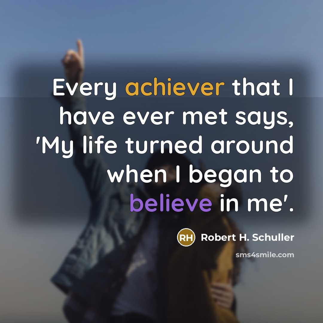 “Every achiever that I have ever met says, 'My life…” quote by Robert H. Schuller