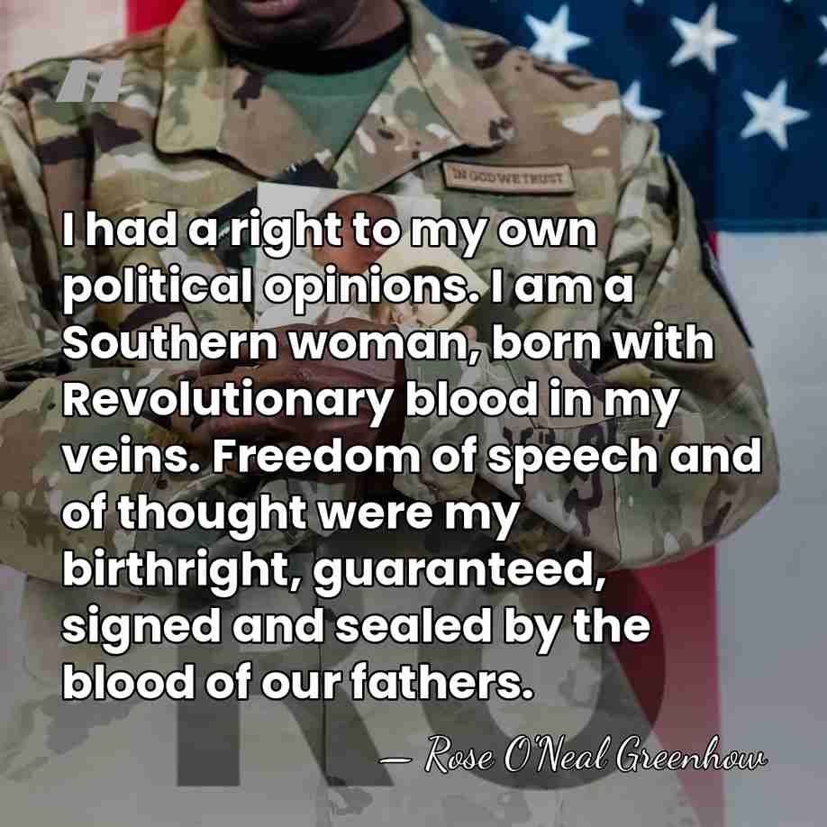 I had a right to my own political opinions. I am a&hellip; - Rose O'Neal Greenhow