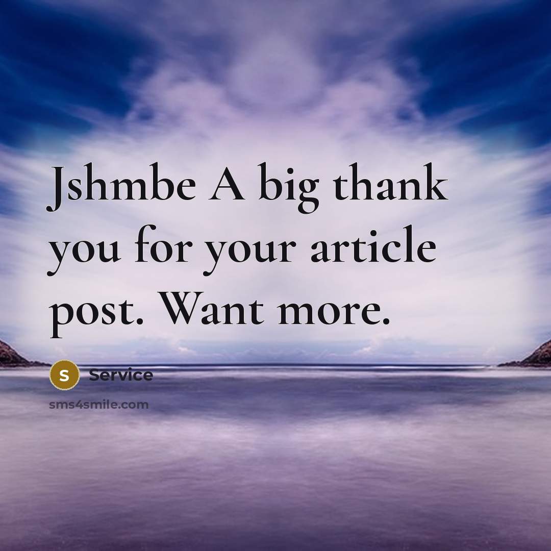 “Jshmbe A big thank you for your article post. Want more.” quote by Service
