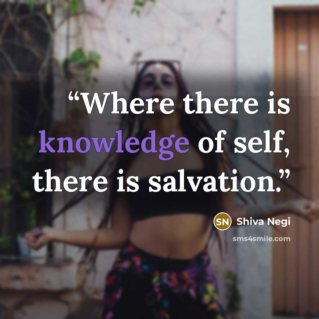 “Where there is knowledge of self, there is salvation.” quote by Shiva Negi