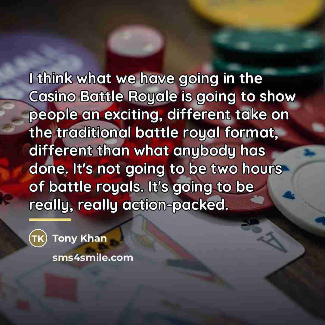 “I think what we have going in the Casino Battle…” quote by Tony Khan