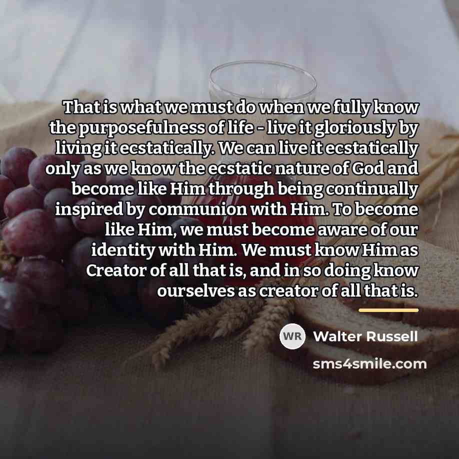 “That is what we must do when we fully know…” quote by Walter Russell