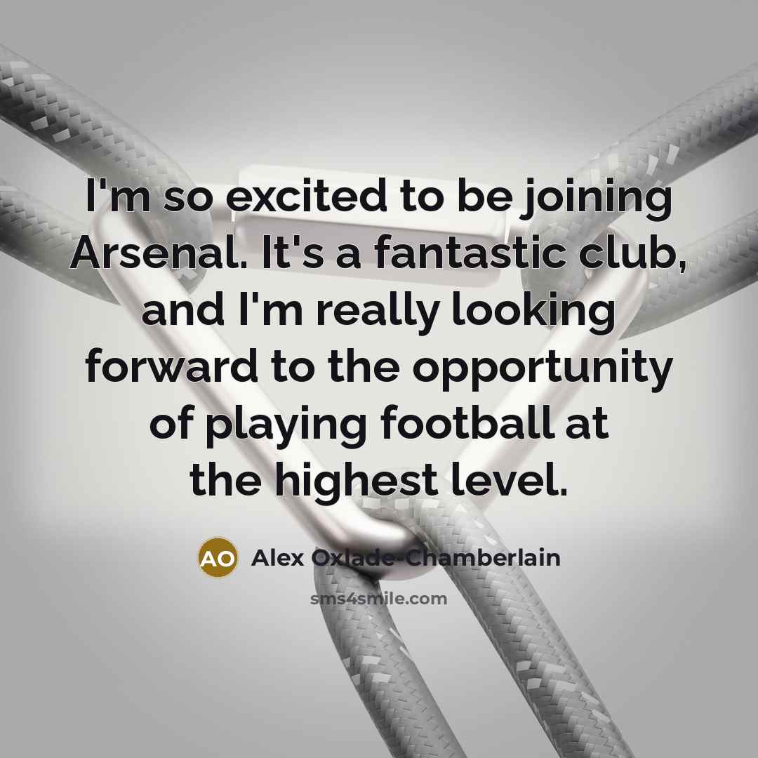“I'm so excited to be joining Arsenal. It's a fantastic…” quote by Alex Oxlade-Chamberlain