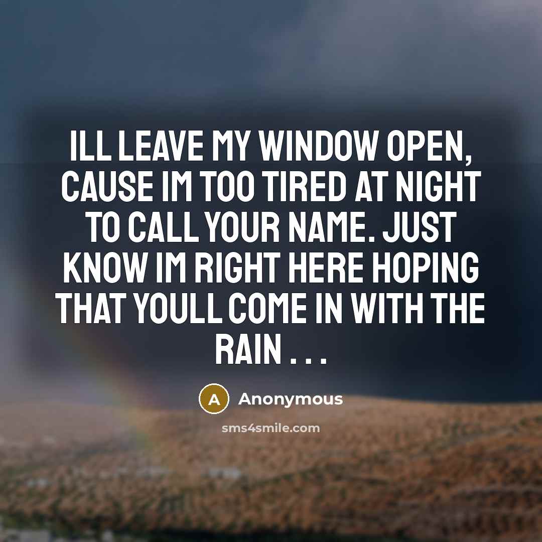 “Ill leave my window open, cause Im too tired at…” quote by Anonymous