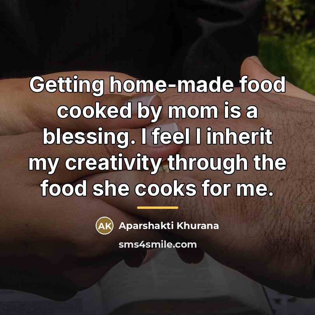 “Getting home-made food cooked by mom is a blessing. I…” quote by Aparshakti Khurana