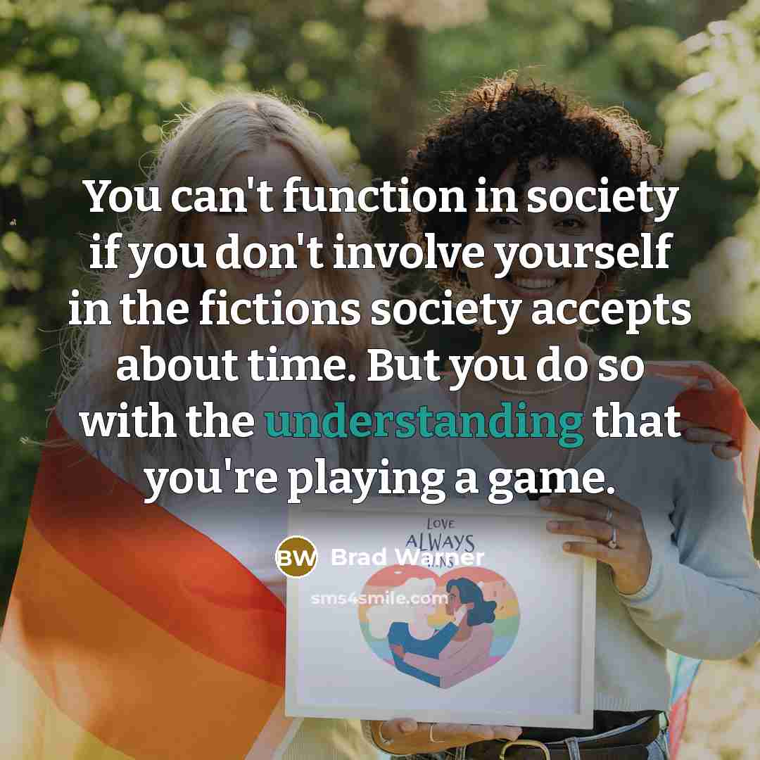 “You can't function in society if you don't involve yourself…” quote by Brad Warner